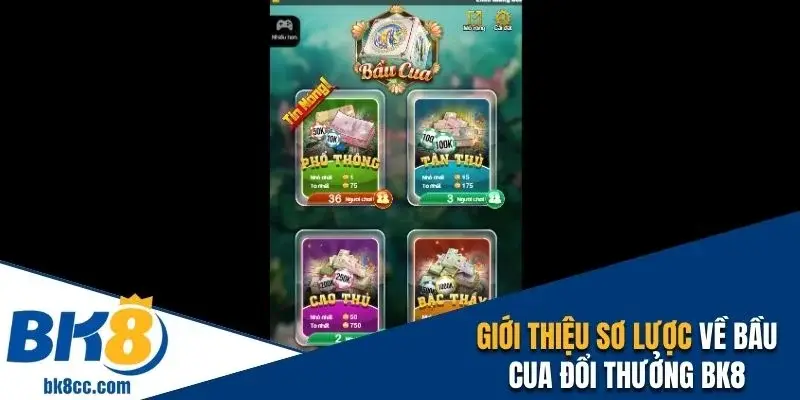 Một vài thông tin cơ bản về game bầu cua đổi thưởng