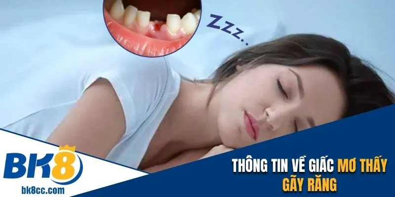 Thông tin về giấc mơ thấy gãy răng