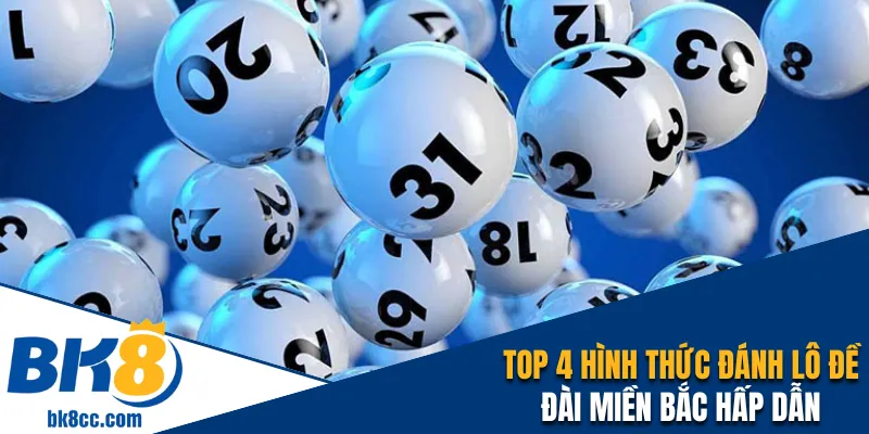 Top 4 hình thức đánh lô đề miền Bắc