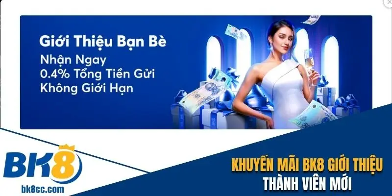 Khuyến mãi BK8 giới thiệu thành viên mới