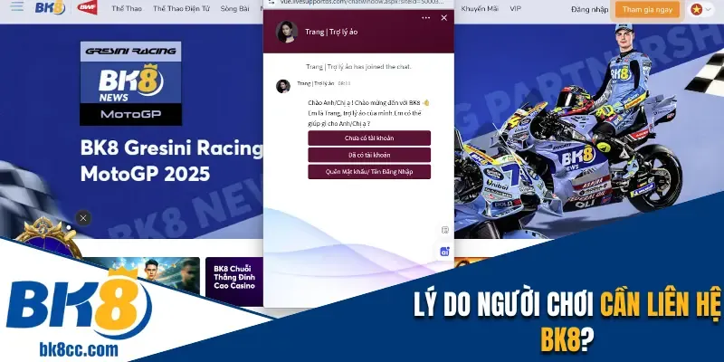 Lý do người chơi cần liên hệ BK8?